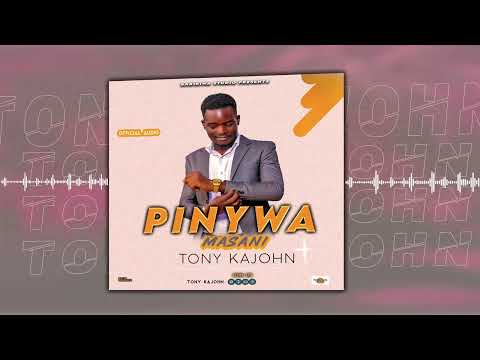 Tony Kajohn   Pinywa Masani   Official Audio
