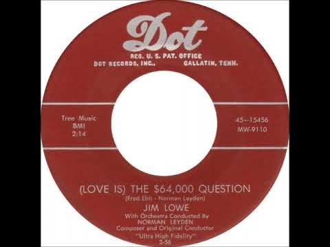 (Love Is) The $64,000 Question ~ Jim Lowe with Orchestra (1956)