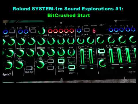Roland SYSTEM-1m Sound Explorations #1:  BitCrushed Start