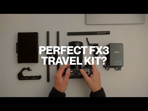 The Perfect Sony FX3 / FX30 Travel Filmmaking Kit?