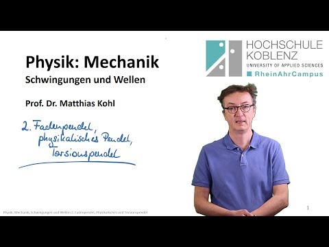 Physik Mechanik, Schwingungen und Wellen: Kapitel 2. Fadenpendel, Torsions - und phys. Pendel