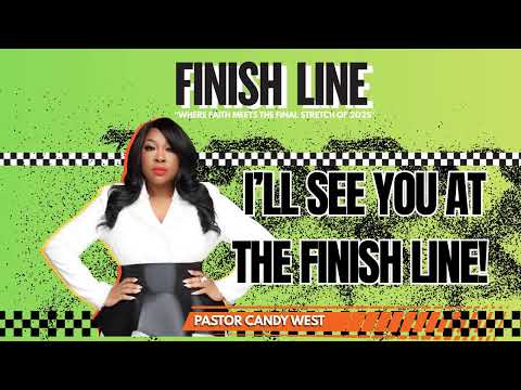 Finish Line w/ Pastor Candy West