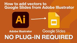 How to add vectors to Google Slides from Adobe Illustrator? Quick Tip