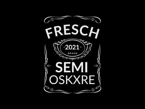 Oskxre x SeMi - Fresch