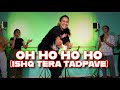 Oh Ho Ho Ho (Ishq Tera Tadpave) | Sukhbir, Ikka | Sneha Desai | Dance