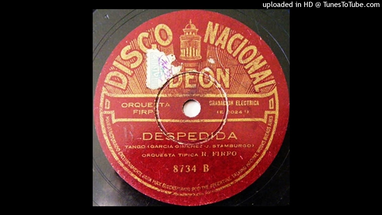 Despedida - Orquesta Típica R. Firpo canta Teófilo Ibáñez - 1928