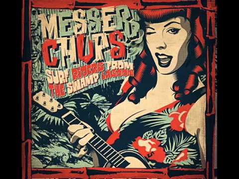 Messer Chups - Surf Riders From The Swamp Lagoon (Full Album)