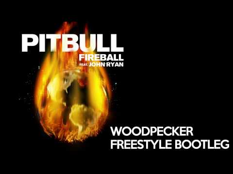 Pitbull feat John Ryan - Fireball (Woodpecker Freestyle Bootleg)