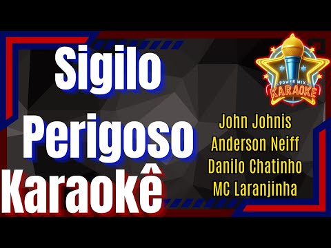 Sigilo Perigoso - John Johnis, Anderson Neiff, Danilo Chatinho, MC Laranjinha Karaokê - Power Mix