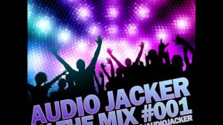 Audio Jacker - In The Mix #001