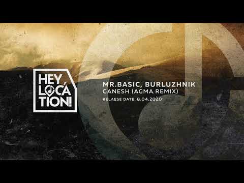 HL010 - mr.Basic, BurLuzhnik - Ganesh (AGMA Remix) [Hey, location!]
