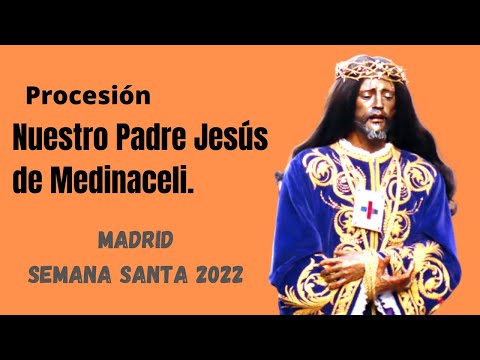 La emocionante procesión de Nuestro Padre Jesús de Medinaceli en Madrid. Semana Santa 2022