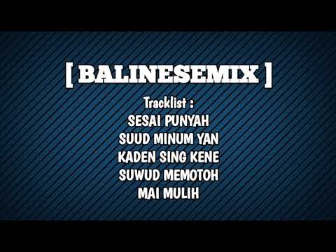 DJ SESAI PUNYAH X SUUD MINUM YAN [ BALINESEMIX ] - DJ PENDIARMANDA