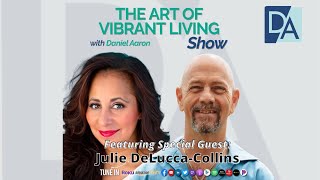 Speaker, Coach &amp; Author Julie Collins on The Art of Vibrant Living Show
