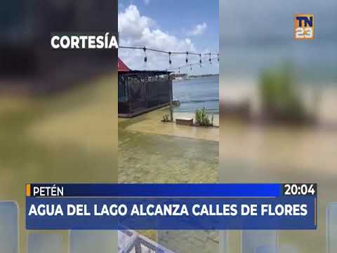 Agua del lago alcanza calles de Flores, Petén