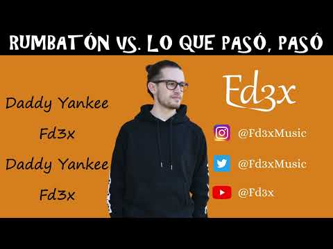 Rumbatón vs. Lo que pasó, pasó (Fd3x Mashup)