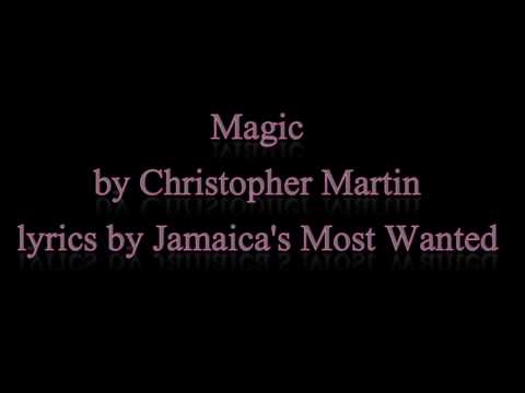 Magic - Christopher Martin (Lyrics) 2016