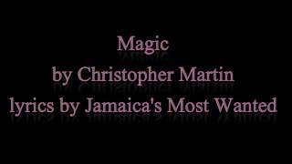 Magic - Christopher Martin (Lyrics) 2016