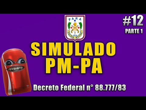 Simulado PM-PA #12 Parte 1 | LEGISLAÇÃO INSTITUCIONAL | Decreto Federal n° 88.777/1983
