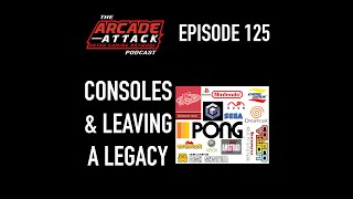 Consoles & Leaving a Legacy - Which Games Consoles are the Most Important? : AA POD 125