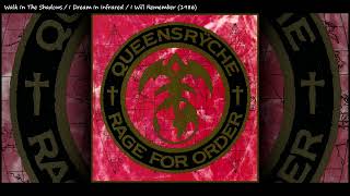 13. Walk In The Shadows, I Dream In Infrared, I Will Remember / Queensryche