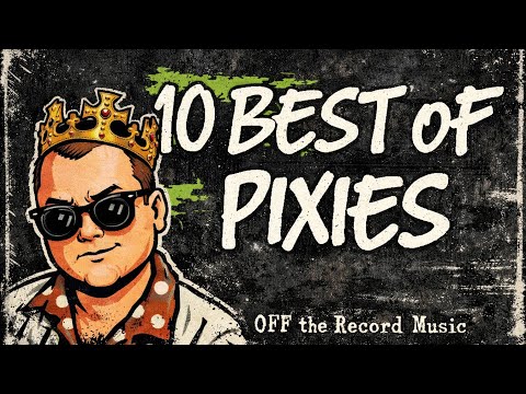 mini Top Tens. Pixies. OFF the Record Music Review