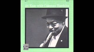 Coleman Hawkins - Then I'll be tired of you