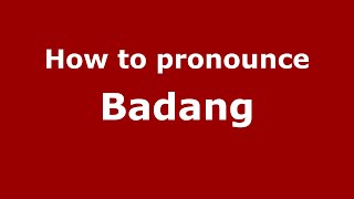 How to pronounce Badang