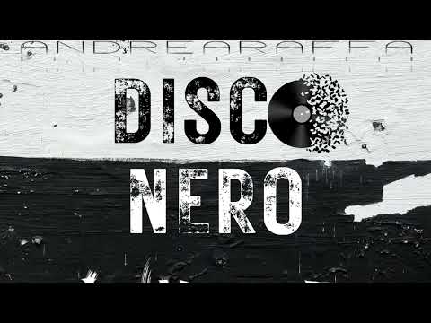 Andrea Raffa - DISCO NERO (Original Mix)