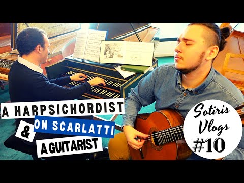 HARPSICHORD vs GUITAR for Scarlatti | Sotiris Vlogs #10