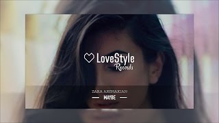 Zara Arshakian - Maybe (Radio Mix) LoveStyle Records