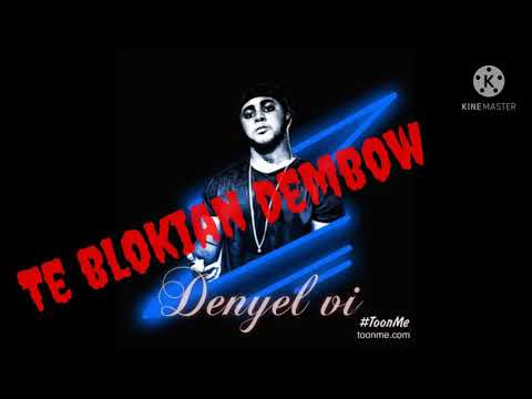 Dembow te blokian Denyel vi