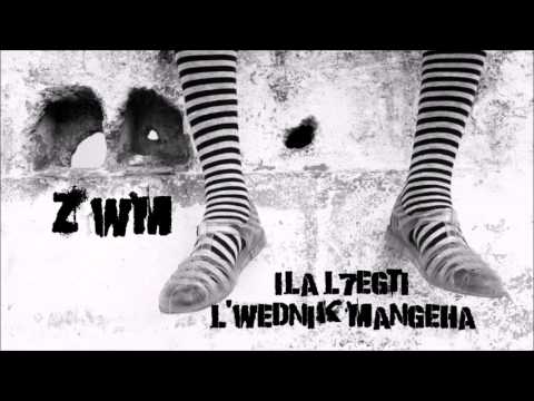 9- ZWM -   Ila L7egti Lwednik Mangeha
