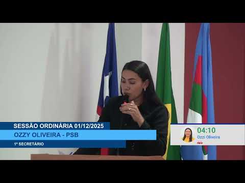  SESSÃO DIA 01/12/2025 – I PRONUNCIAMENTO DA VEREADORA OZZY OLIVEIRA