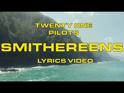 Twenty One Pilots - Smithereens (Lyric video)