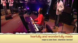 Roger and Sam - Fearfully and Wonderfully Made