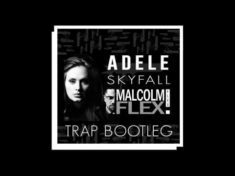 Adele - SKYFALL - Malcolm Flex Trap Bootleg
