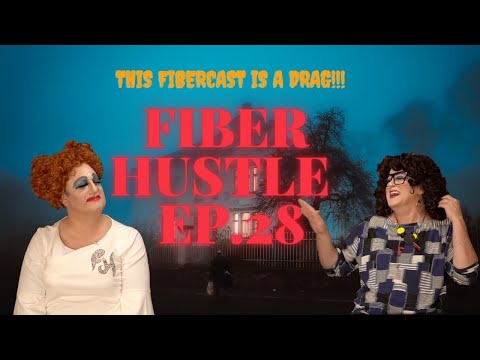 Fiber Hustle - Knitting & Sewing Podcast (Fibercast) - Ep 28