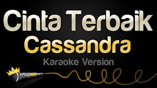 Cassandra - Cinta Terbaik (Karaoke Version)