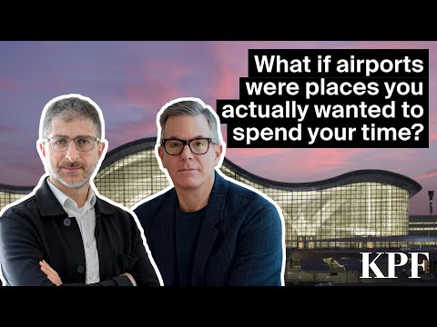 KPF Presents: Rethinking the Airport Experience