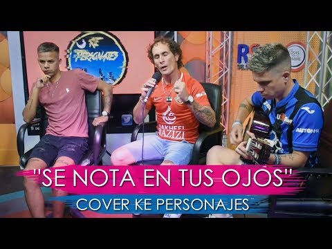 Se Nota en Tus Ojos (En Vivo) - Ke personajes