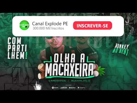 MANO TED E MC JACKSON - OLHA A MACAXEIRA ( BREGA FUNK )