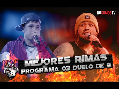 MEJORES RIMAS . DUELO DE 8 /  Programa 03