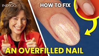 HOW TO FIX AN OVERFILLED NAIL? Step by step | Indigo Nails