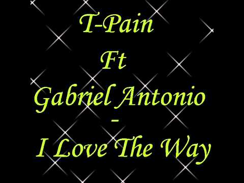 T-Pain Ft Gabriel Antonio - I Love The Way x3 (Tidz Prod.)