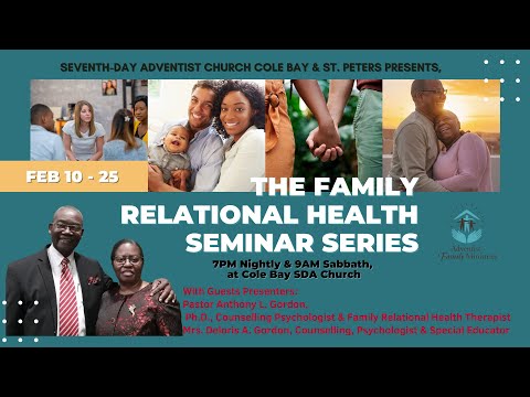 The Family Relational Health Seminar|Sabbath, Feb 25th, 2023 | Cole Bay SDA | St.Maarten