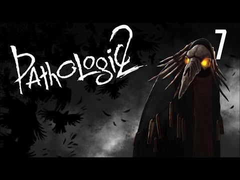 Let's Play | Pathologic 2 | Part 7