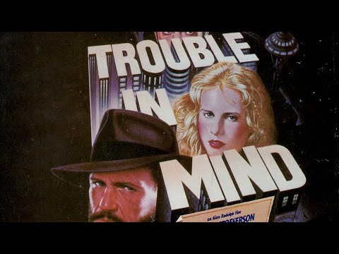 Trouble In Mind (1985)