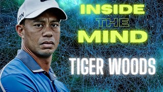 Inside The Mind: Tiger Woods
