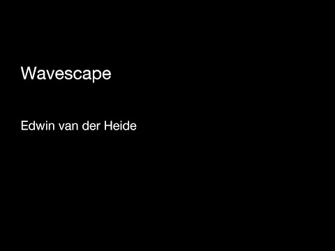 Wavescape - Edwin van der Heide